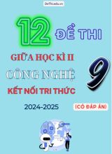 Tuyển tập 12 Đề thi giữa kì 2 năm học 2024-2025 môn Công Nghệ 9 Kết nối tri thức (Có đáp án)